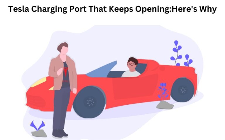 Tesla Charging Port That Keeps Opening:Here’s Why